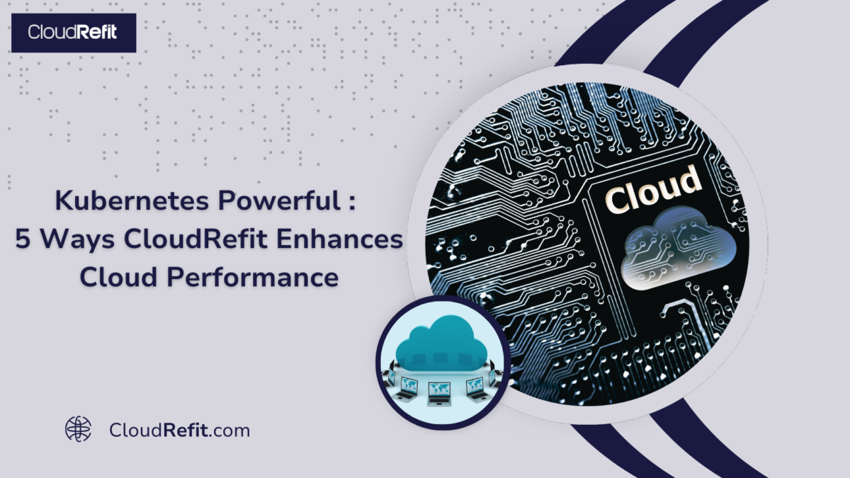 Kubernetes optimizing cloud performance for businesses